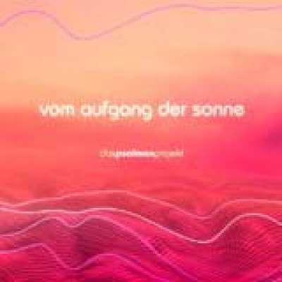 Das Psalmen Projekt - Vom Aufgang der Sonne