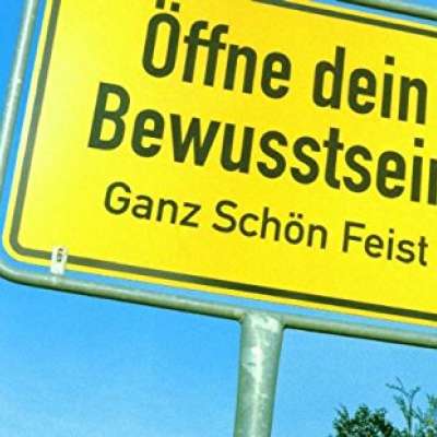 Ganz Schön Feist - Öffne Dein Bewußtsein