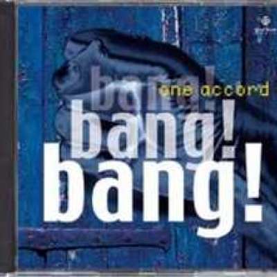One Accord - bang!bang!bang