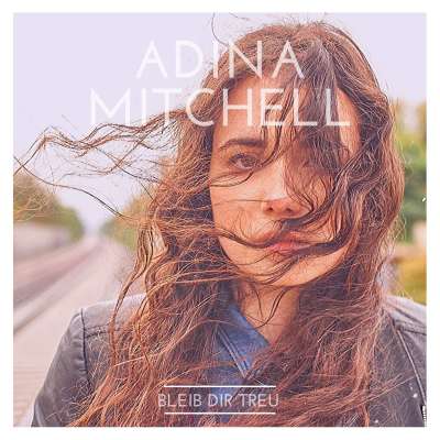 Adina Mitchell - Bleib dir Treu!