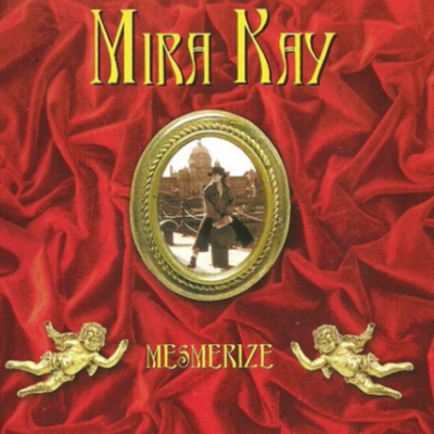 Mira Kay - Mesmerize