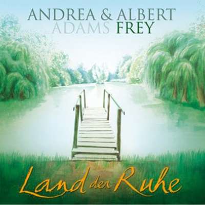 Andrea Adams & Albert Frey - Land der Ruhe