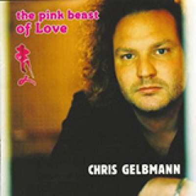 Chris Gelbmann - The Pink Beast of Love