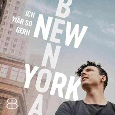 Bastian Benoa - Ich Wär So Gern New York